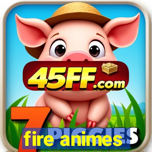 fire animes